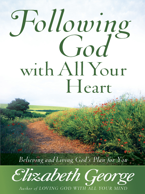 Title details for Following God with All Your Heart by Elizabeth George - Available